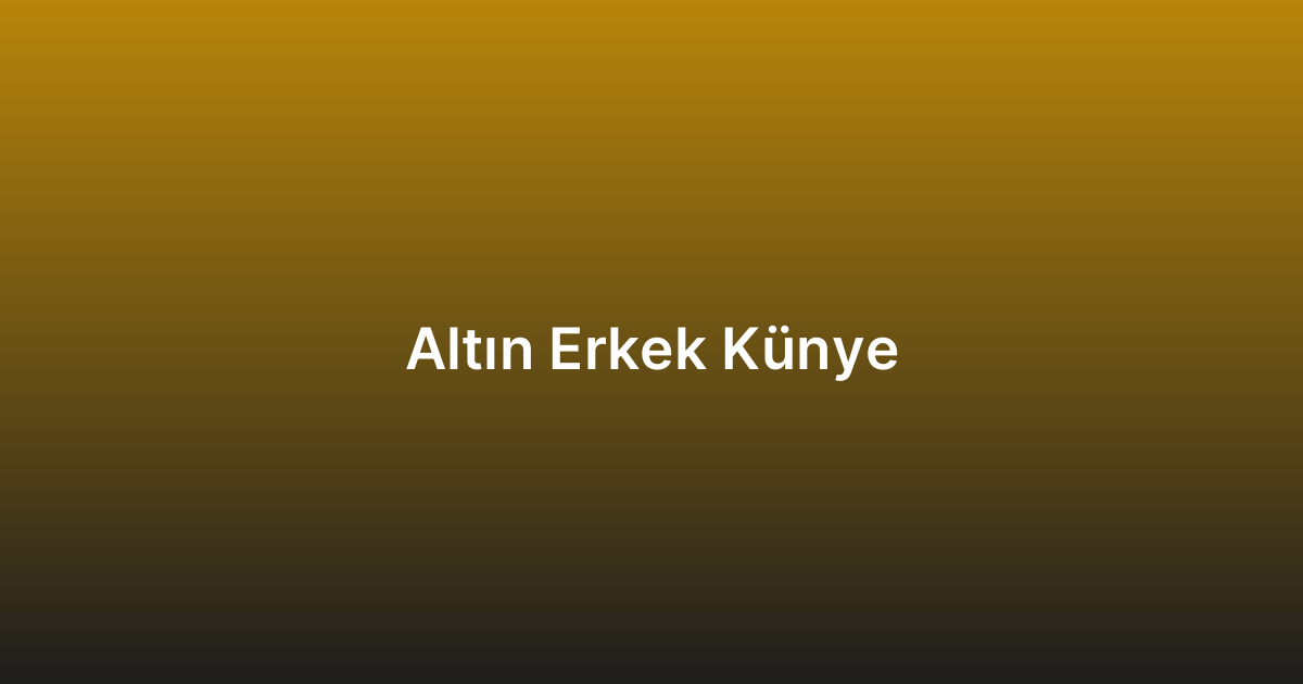 Altın Erkek Künye