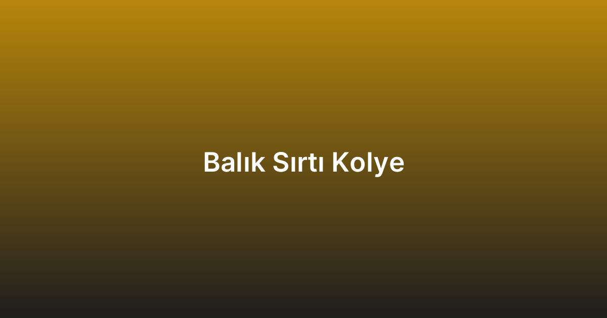 Balık Sırtı Kolye