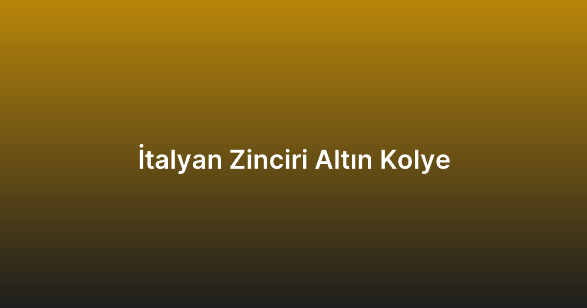 İtalyan Zinciri Altın Kolye
