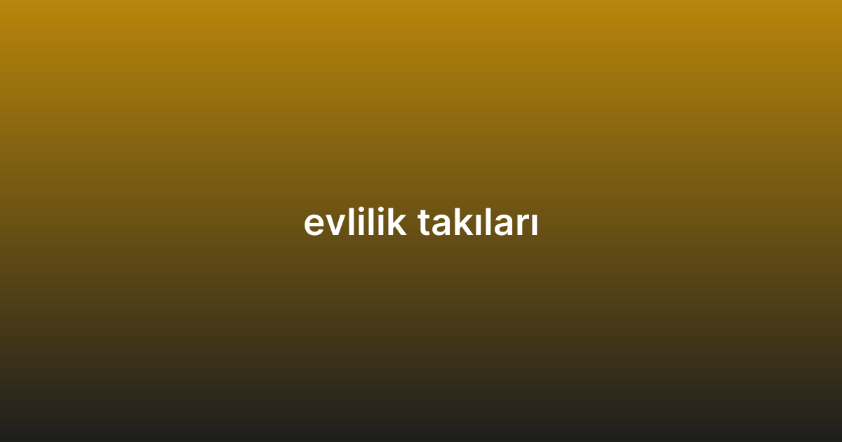 evlilik takıları