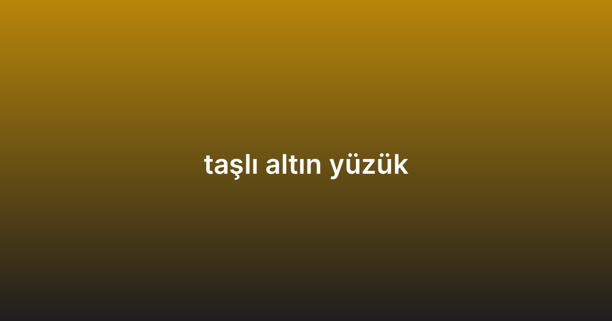 taşlı altın yüzük