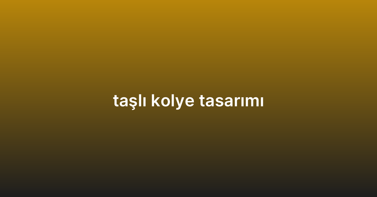 taşlı kolye tasarımı