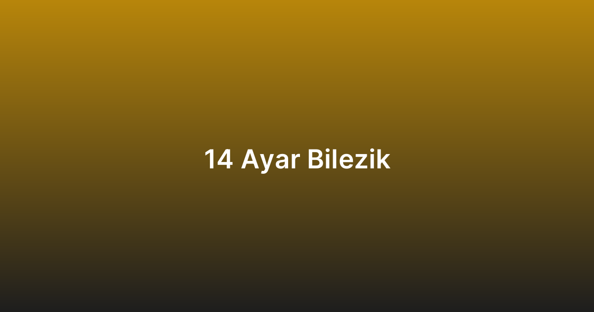 14 Ayar Bilezik