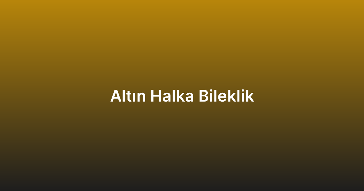 Altın Halka Bileklik