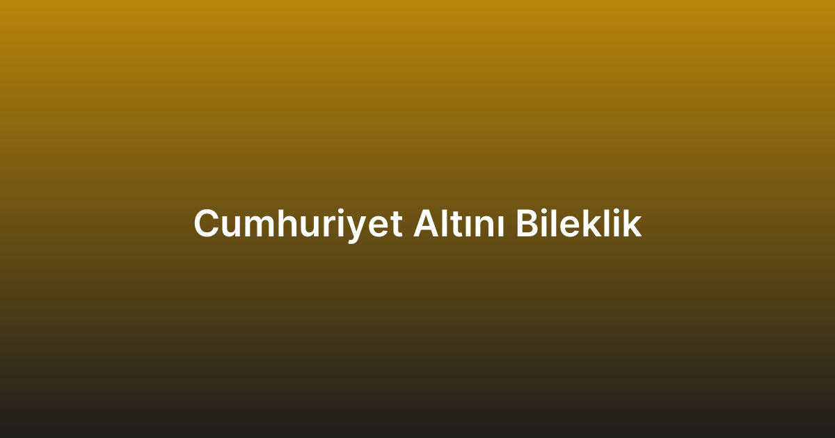 Cumhuriyet Altını Bileklik