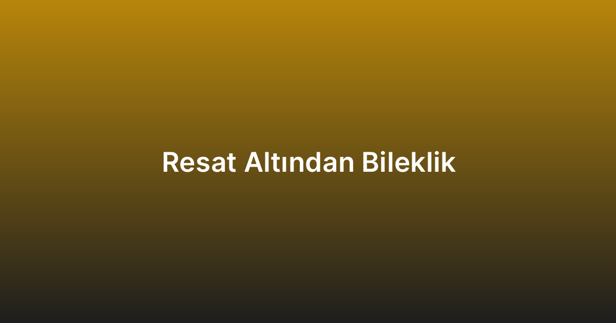 Resat Altından Bileklik